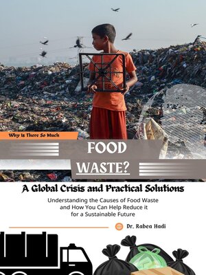 cover image of Why Is There So Much Food Waste? a Global Crisis and Practical Solutions
